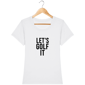 LET'S GOLF IT - T-Shirt en coton bio LET'S GOLF IT - idées cadeaux golf homme femme