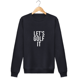 LET'S GOLF IT - Sweat en coton bio LET'S GOLF IT - idées cadeaux golf homme femme